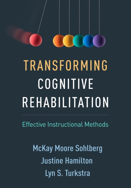 Transforming Cognitive Rehabilitation : Effective Instructional Methods, PDF eBook