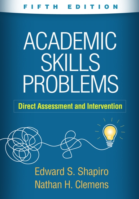 Academic Skills Problems : Direct Assessment and Intervention, PDF eBook