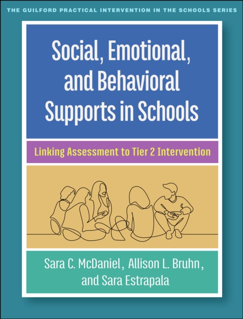 Social, Emotional, and Behavioral Supports in Schools : Linking Assessment to Tier 2 Intervention, PDF eBook