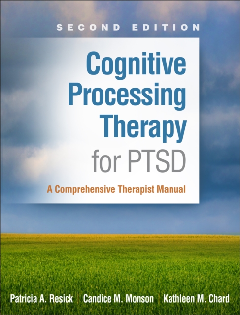 Cognitive Processing Therapy for PTSD, Second Edition : A Comprehensive Therapist Manual, Paperback / softback Book