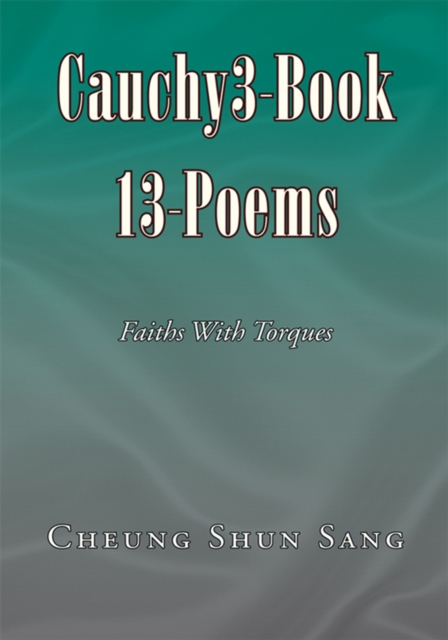 Cauchy3-Book 13-Poems : Faiths with Torques, EPUB eBook