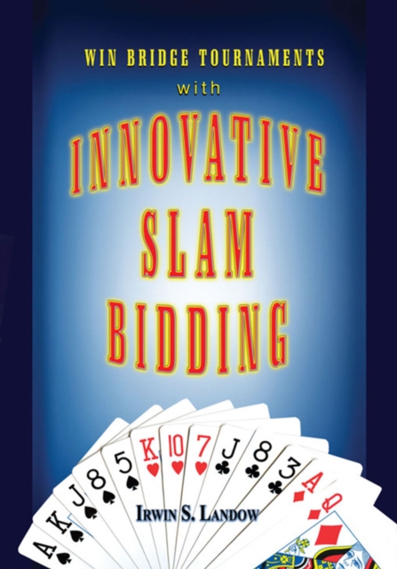 Innovative Slam Bidding : Win Bridge Tournaments With, EPUB eBook