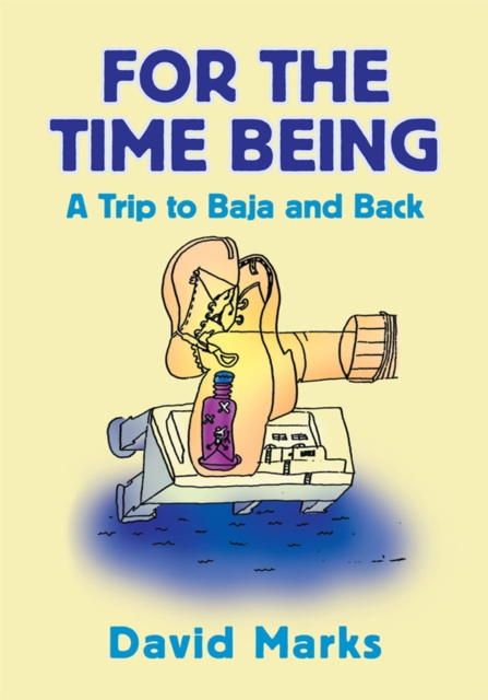 For the Time Being : A Trip to Baha and Back, EPUB eBook