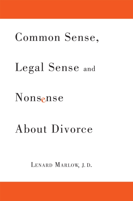 Common Sense, Legal Sense and Nonsense About Divorce, EPUB eBook