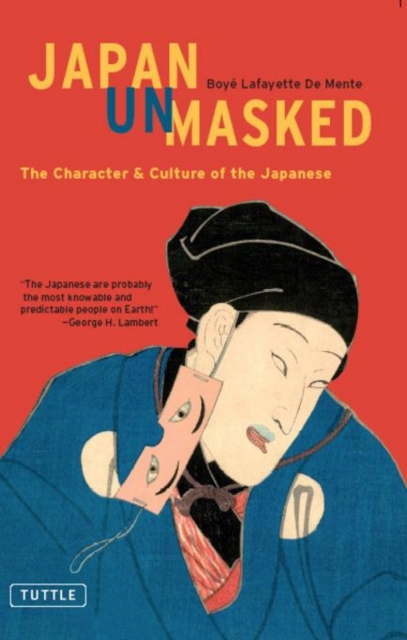 Japan Unmasked : The Character & Culture of the Japanese, EPUB eBook