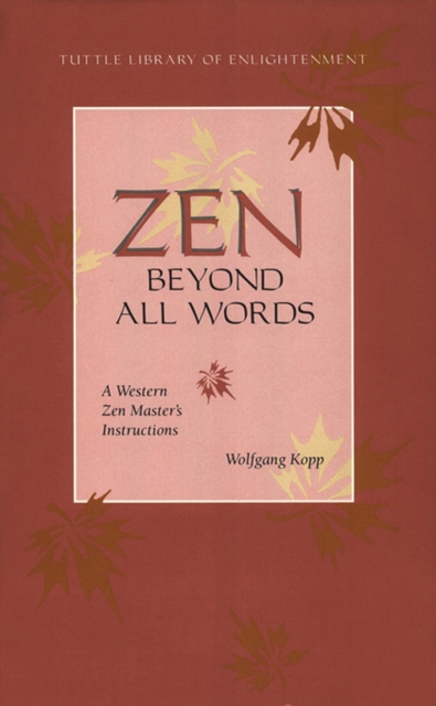 Zen Beyond All Words : A Western Zen Master's Instructions, EPUB eBook