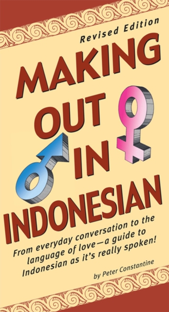 Making Out in Indonesian : Revised Edition (Indonesian Phrasebook), EPUB eBook