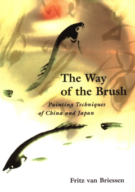 Way of the Brush : Painting Techniques of China and Japan, EPUB eBook