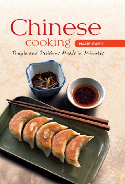 Chinese Cooking Made Easy : Simple and Delicious Meals in Minutes, EPUB eBook