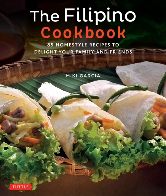 Filipino Cookbook : 85 Homestyle Recipes to Delight Your Family and Friends, EPUB eBook
