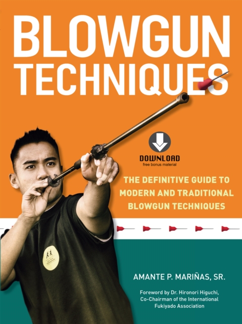 Blowgun Techniques : The Definitive Guide to Modern and Traditional Blowgun Techniques, EPUB eBook