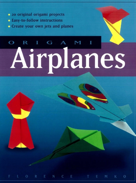 Origami Airplanes : Make Fun and Easy Paper Airplanes with This Great Origami-for-Kids Book: Includes Origami Book and 25 Original Projects, EPUB eBook