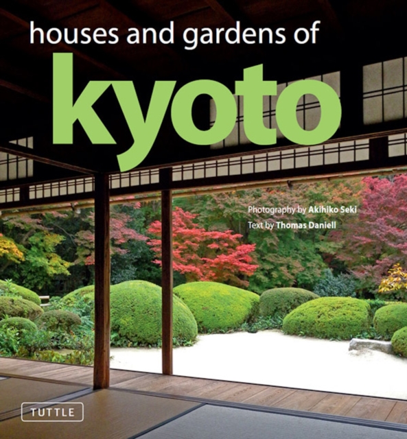Houses and Gardens of Kyoto : Revised with a new foreword by Matthew Stavros, EPUB eBook
