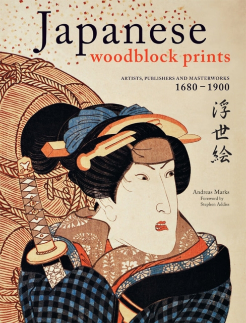 Japanese Woodblock Prints : Artists, Publishers and Masterworks: 1680 - 1900, EPUB eBook