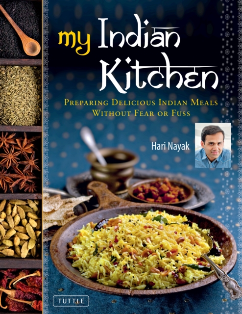 My Indian Kitchen : Preparing Delicious Indian Meals without Fear or Fuss, EPUB eBook