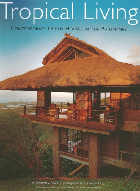 Tropical Living : Contemporary Dream Houses in the Philippines, EPUB eBook