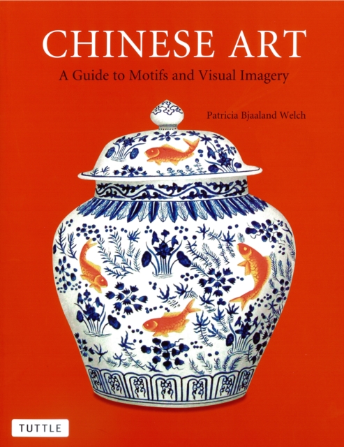 Chinese Art : A Guide to Motifs and Visual Imagery, EPUB eBook