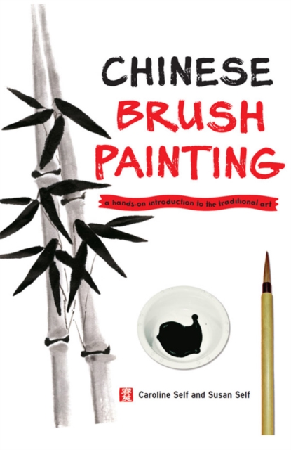 Chinese Brush Painting : A Hands-on Introduction to the Traditional Art, EPUB eBook