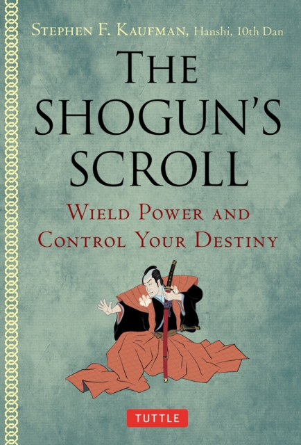 Shogun's Scroll : Wield Power and Control Your Destiny, EPUB eBook