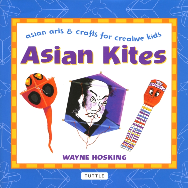 Asian Kites : Asian Arts & Crafts for Creative Kids, EPUB eBook