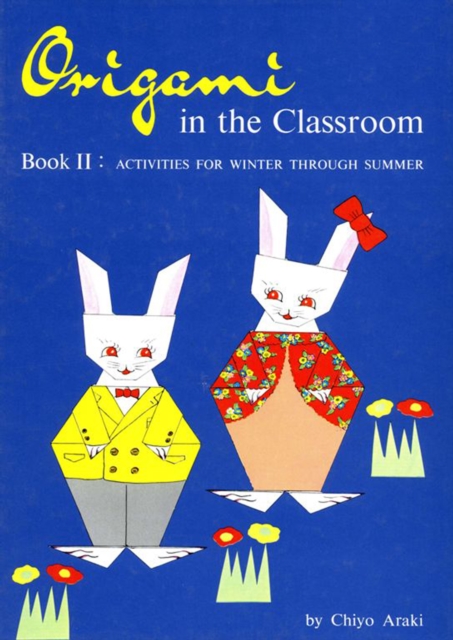 Origami in Classroom Book 2 : Activities For Winter Through Summer, EPUB eBook