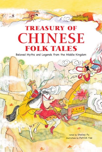 Treasury of Chinese Folk Tales : Beloved Myths and Legends from the Middle Kingdom, EPUB eBook