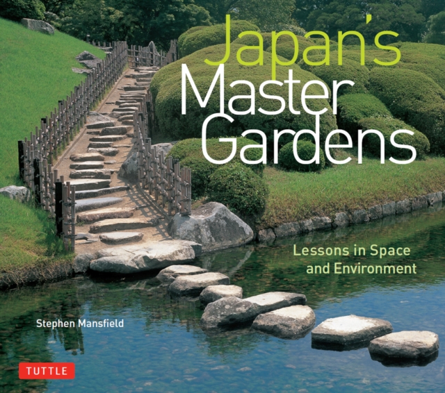Japan's Master Gardens : Lessons in Space and Environment, EPUB eBook