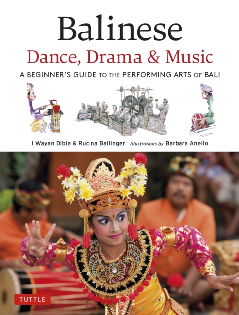 Balinese Dance, Drama & Music : A Guide to the Performing Arts of Bali, EPUB eBook