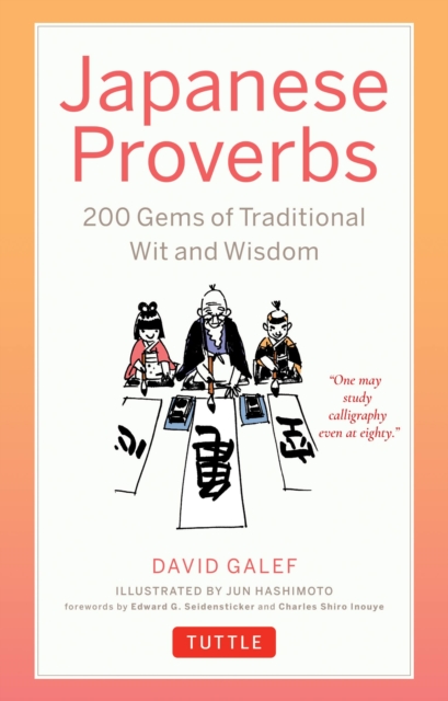 Japanese Proverbs : Wit and Wisdom: 200 Classic Japanese Sayings and Expressions in English and Japanese text, EPUB eBook