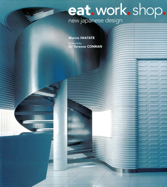 Eat. Work. Shop. : New Japanese Design, EPUB eBook