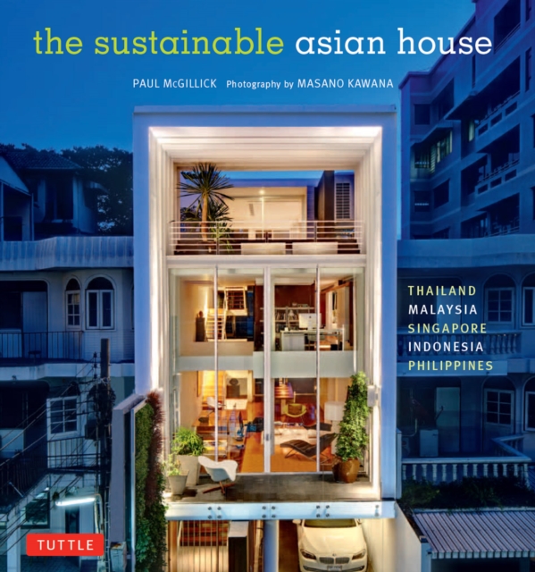 Sustainable Asian House : Thailand, Malaysia, Singapore, Indonesia, Philippines, EPUB eBook