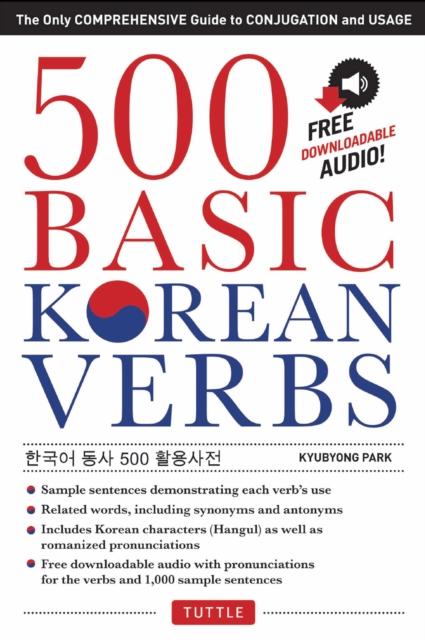 500 Basic Korean Verbs : The Only Comprehensive Guide to Conjugation and Usage, EPUB eBook