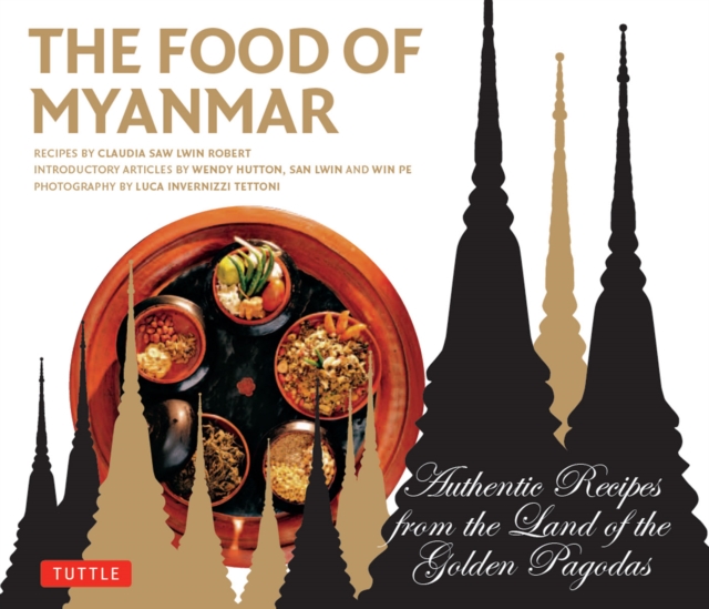Food of Myanmar : Authentic Recipes from the Land of the Golden Pagodas, EPUB eBook