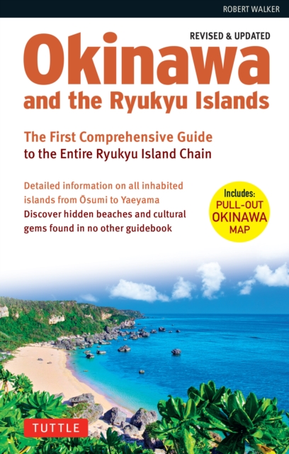 Okinawa and the Ryukyu Islands : The First Comprehensive Guide to the Entire Ryukyu Island Chain, EPUB eBook