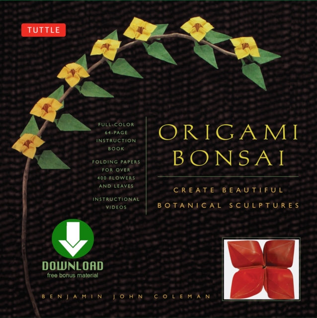 Origami Bonsai : Create Beautiful Botanical Sculptures From Paper: Origami Book with 14 Beautiful Projects and Downloadable Instructional DVD, EPUB eBook