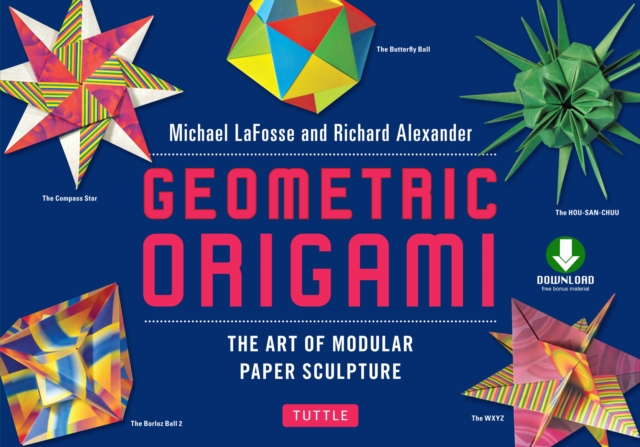Geometric Origami : The Art of Modular Paper Sculpture: This Kit Contains an Origami Book with Downloadable Instructions: Great for Kids and Adults, EPUB eBook