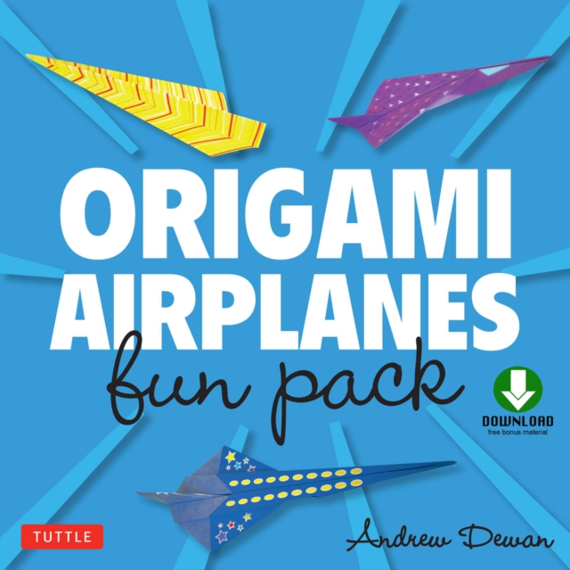 Origami Airplanes Fun Pack : Make Fun and Easy Paper Airplanes with This Great Origami-for-Kids Kit: Origami Book with 6 Projects and Downloadable Sheets, EPUB eBook