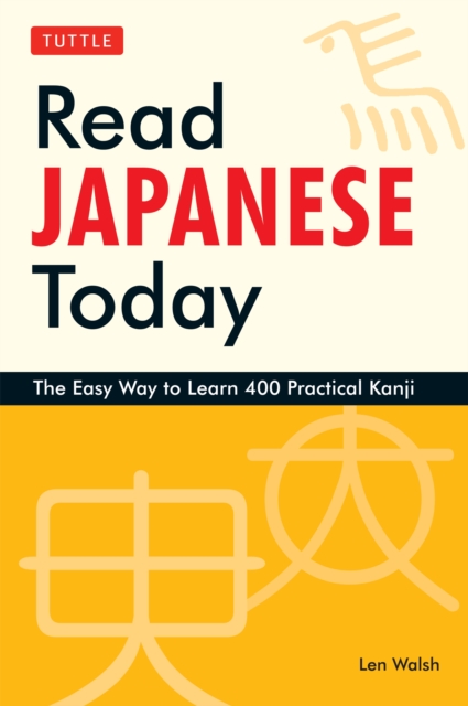 Read Japanese Today : The Easy Way to Learn 400 Practical Kanji, EPUB eBook