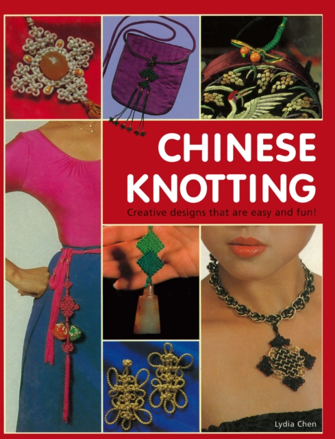 Chinese Knotting : Creative Designs that are Easy and Fun!, EPUB eBook