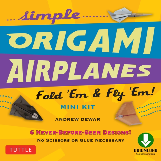 Simple Origami Airplanes Mini Kit Ebook : Fold 'Em & Fly 'Em!: Origami  Book with 6 Projects and Downloadable Instructional Video: Great for Kids and Adults, EPUB eBook