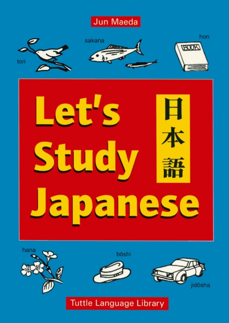 Let's Study Japanese : Japanese Language Guide With Grammar, Pronunciation, Common Phrases & Sentences, EPUB eBook