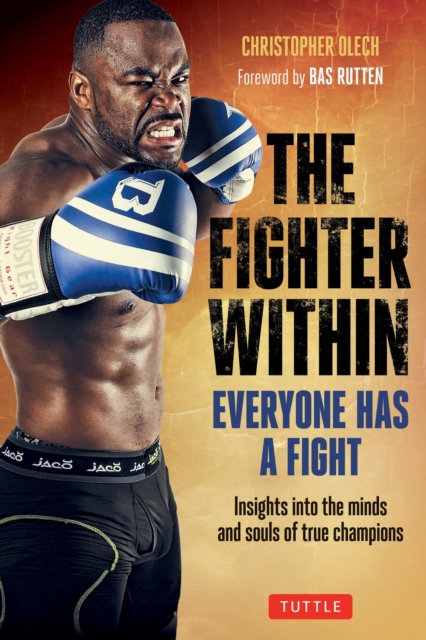 Fighter Within : Everyone Has A Fight-Insights into the Minds and Souls of True Champions, EPUB eBook