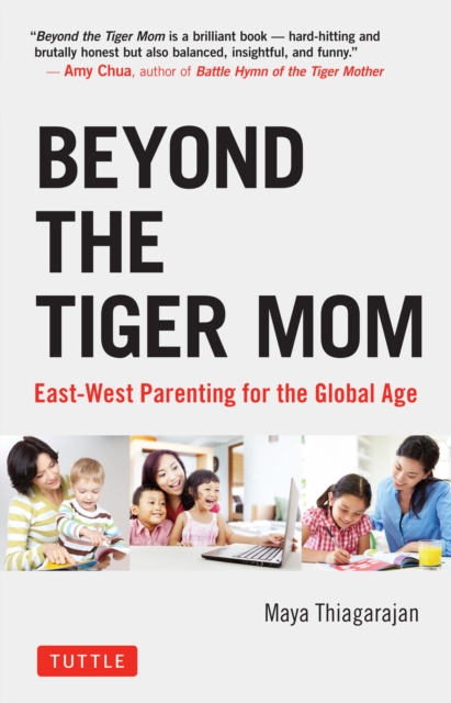 Beyond the Tiger Mom : East-West Parenting for the Global Age, EPUB eBook