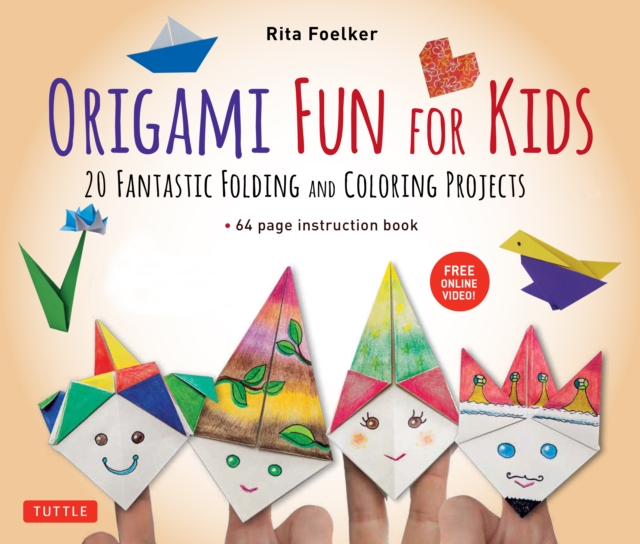Origami Fun for Kids Ebook : 20 Fantastic Folding and Coloring Projects: Origami Book, Fun & Easy Projects, and Downloadable Instructional Video, EPUB eBook