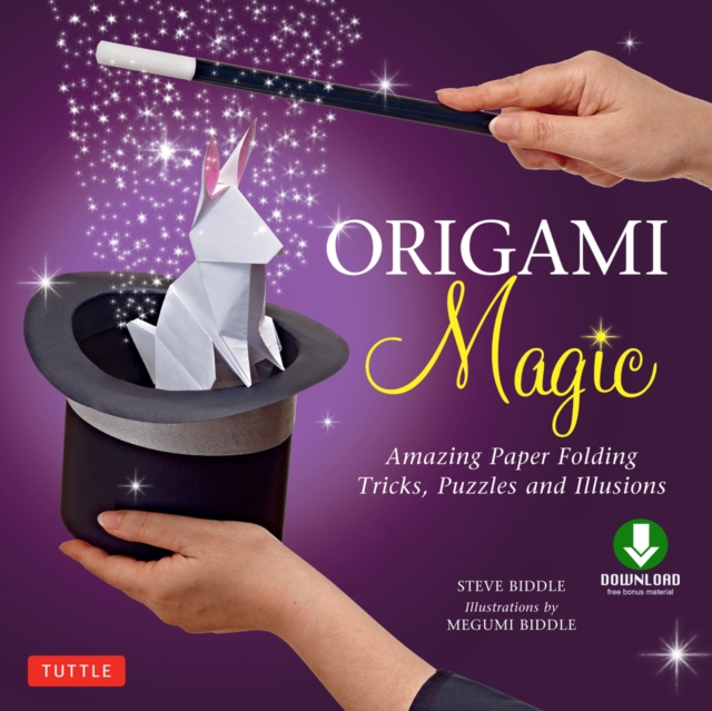 Origami Magic Ebook : Amazing Paper Folding Tricks, Puzzles and Illusions: Origami Book with 17 Projects and Downloadable Video Instructions, EPUB eBook
