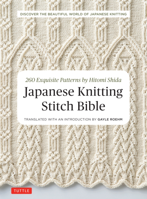 Japanese Knitting Stitch Bible : 260 Exquisite Patterns by Hitomi Shida, EPUB eBook