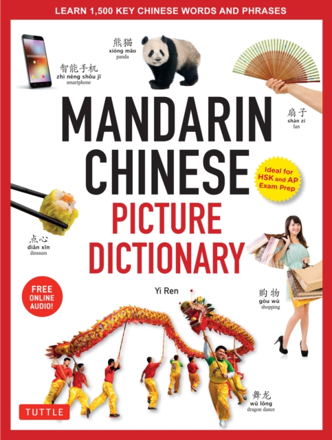 Mandarin Chinese Picture Dictionary : Learn 1,500 Key Chinese Words and Phrases (Perfect for AP and HSK Exam Prep; Includes Online Audio), EPUB eBook