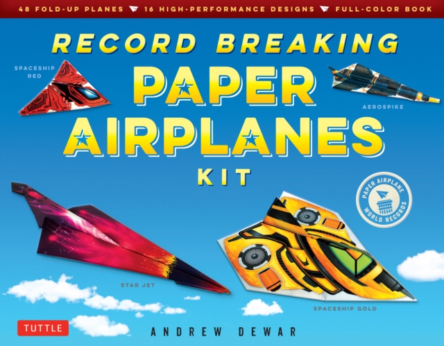 Record Breaking Paper Airplanes Ebook : Make Paper Airplanes Based on the Fastest, Longest-Flying Planes in the World!: Origami Book with 16 Designs, EPUB eBook