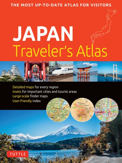 Japan Traveler's Atlas : Japan's Most Up-to-date Atlas for Visitors, EPUB eBook
