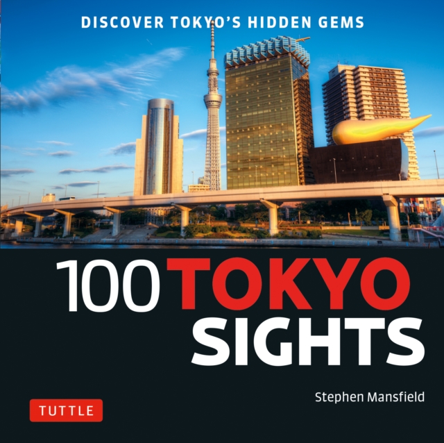 100 Tokyo Sights : Discover Tokyo's Hidden Gems, EPUB eBook